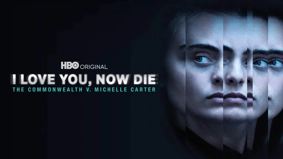 Постер документального фильма HBO «Я люблю тебя, теперь умри» (2019) о деле Мишель Картер и Конрада Роя